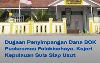 Dugaan Penyimpangan Dana BOK Puskesmas Falabisahaya, Kajari Kepulauan Sula Siap Usut