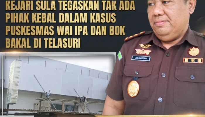Penyelidikan Makin Meluas, Kejari Sula Tegaskan Tak Ada Pihak Kebal dalam Kasus Puskesmas Wai Ipa dan BOK Bakal di Usut